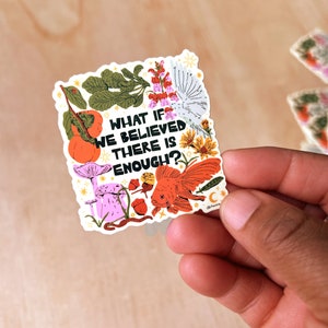 What If We Believed Sticker | climate justice, social change, solidarity, ecojustice, sustainability, abundance, abolition, liberation, hope