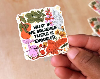 What If We Believed Sticker | climate justice, social change, solidarity, ecojustice, sustainability, abundance, abolition, liberation, hope