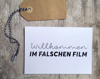 Postkarte »Willkommen im falschen Film«