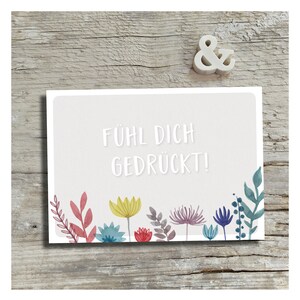 Postkarte »Fühl Dich gedrückt« Gruß Blumengruß