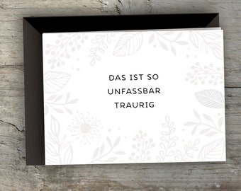 Trauerkarte Kondolenzkarte »Das ist so unfassbar traurig« Klappkarte Trauerbegleitung Trauerbegleiterin Trauer Beerdigung kondolieren