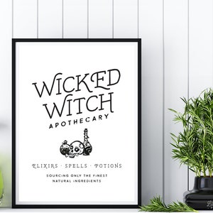 May include: Black and white printable sign with the text "Wicked Witch Apothecary" and the tagline "Elixirs Spells Potions Sourcing only the finest natural ingredients".
