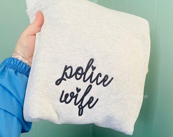 Embroidered Police Wife Sweatshirt, Script Police Wife Sweatshirt, Police Wife Gift, Law Enforcement Gift, Thin Blue Line