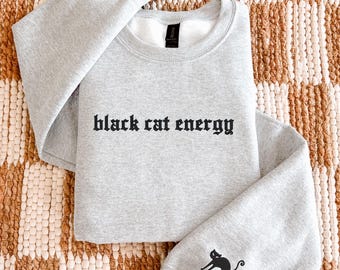 Black Cat Energy Embroidered Sweatshirt, Halloween Shirt, Spooky Season, Black Cat
