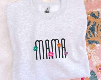Retro Floral Mama Sweatshirt, Embroidered Daisy Mama Sweatshirt, Mother's Day, Gift for Mom, New Mom Gift