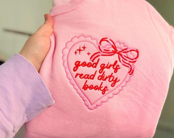 Embroidered Good Girls Ready Dirty Books Sweatshirt, Book Lover Sweatshirt, Reading Sweatshirt, Book Club Shirt