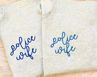 Embroidered Police Wife Sweatshirt, Cursive Font Police Wife Shirt, Back The Blue, Thin Blue Line, Police Wife Gift, Law Enforcement Gift