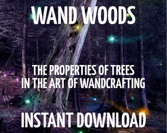 Wand Woods, 10 Book Book of Shadows Pages on Trees and their Properties in Wand Making, Wicca, Witchcraft, Spell Pages, How to Wand