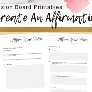 May include: A printable worksheet with the title "Affirm Your Vision" and instructions on how to create an affirmation. The worksheet includes a section for writing down your goal and a section for writing down your affirmation.