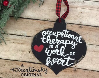 Occupational Therapy is a work of heart | Ornament | Co-worker Gift | Christmas Gift | OT | Therapist Gift | Christmas