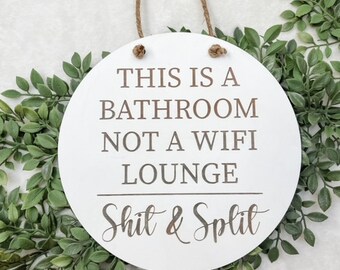 Bathroom Sign-Bathroom Not A Wifi Lounge 8 inch Sign-Bathroom Decor-Bathroom Funny Signs-Home Decor-Funny Bathroom Sign-Bathroom Decor