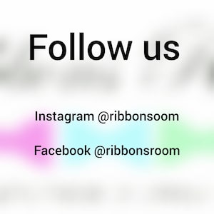 May include: Follow us on Instagram @ribbonsoom and Facebook @ribbonsroom.