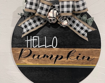 Hello pumpkin | Door Hanger | Depends on who you are and how long | Circle Greeting | Welcome Wreath | Front Door Decor | Seasonal Decor