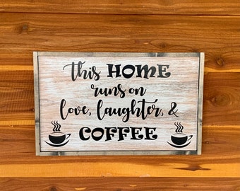 This home runs on love laughter and coffee sign, Coffee Lovers Gift, Farmhouse sign, Rustic Home Decor, Kitchen Wall Decor, Coffee Bar Decor