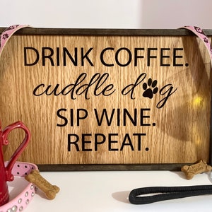 Drink coffee cuddle dog sip wine repeat sign, Coffee Lovers Gift, Farmhouse sign, Rustic Home Decor, Kitchen Wall Decor, Dog Mom gift