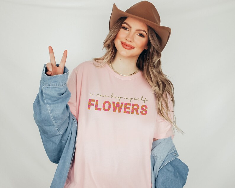I Can Buy Myself Flowers Shirt Trendy Self Love Tee Retro Womens Inspirational Top Trending Motivational Apparel I Can Love Me Better Tshirt Pink