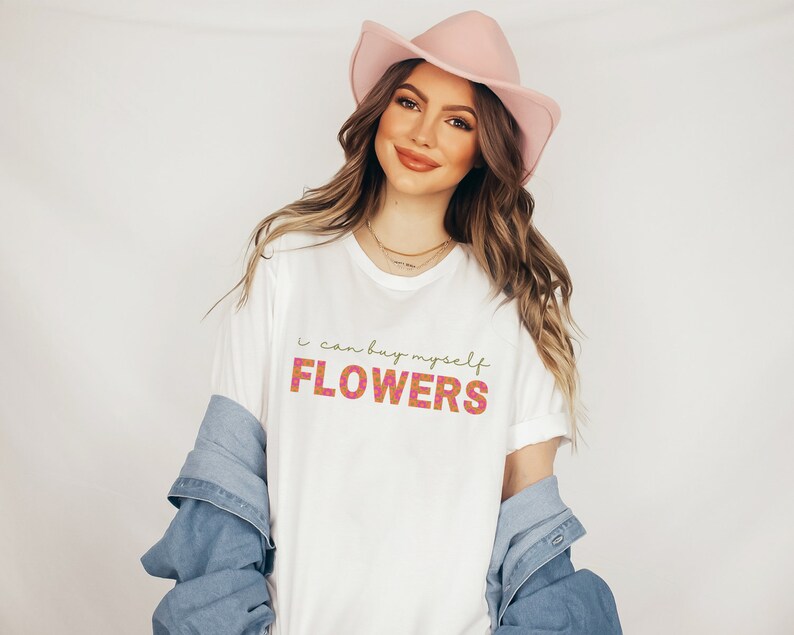 I Can Buy Myself Flowers Shirt Trendy Self Love Tee Retro Womens Inspirational Top Trending Motivational Apparel I Can Love Me Better Tshirt White
