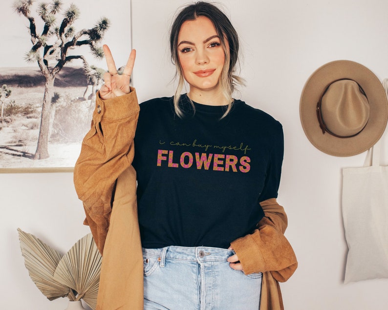 I Can Buy Myself Flowers Shirt Trendy Self Love Tee Retro Womens Inspirational Top Trending Motivational Apparel I Can Love Me Better Tshirt Black
