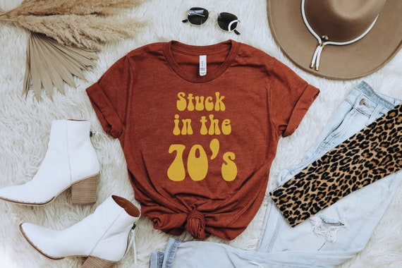 stuck in the seventies shirt