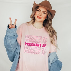 Pregnant AF Shirt Funny Pregnancy Announcement Tee Maternity Top New Mama Apparel Mom To Be Tshirt Expecting Baby Shower Gift Gender Reveal