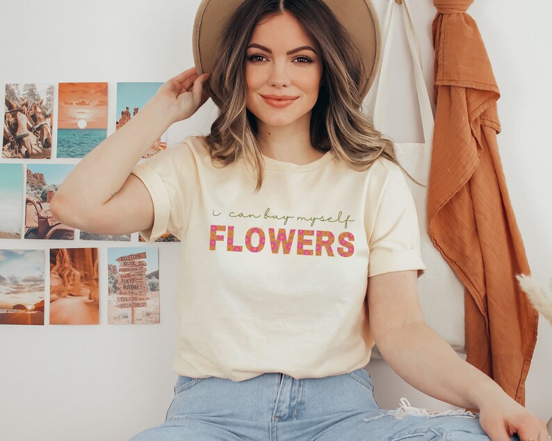 I Can Buy Myself Flowers Shirt Trendy Self Love Tee Retro Womens Inspirational Top Trending Motivational Apparel I Can Love Me Better Tshirt Soft Cream