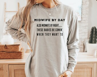 Long Sleeve Midwife Shirt, Midwife gift, student midwife, midwife appreciation gift, funny midwife shirt, birth shirt, birth worker t-shirt