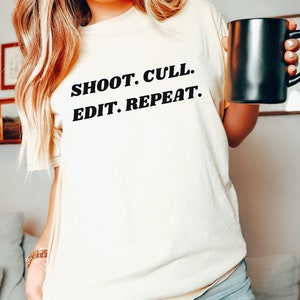 Photographer Shirt, Shoot Cull Edit Repeat, Photographers Tshirt, Wedding Photographer Shirt, Family Photographer Shirt, Gift for Photog