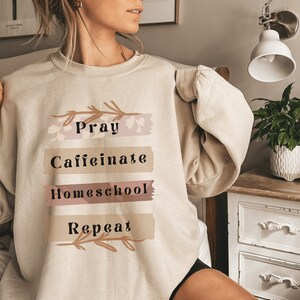 Homeschool Mom Sweatshirt, Homeschool Mama, Pray Caffeinate Homeschool Repeat, Homemaker Sweatshirt, Christian Mom Shirt, Homeschool Shirt