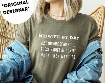 Midwife Shirt, Gift for Midwife, Birth Worker Shirt, Midwife in Training Tee, Funny Midwife Shirt, Student Midwife Gift, Homebirth Shirt