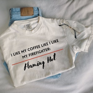 Firefighter Shirt, Fire Wife Shirt, Flaming Hot Firefighter Shirt, Fireman Shirt, Firefighter Wife Shirt, First Responder Wife