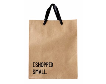 I Shopped Small Gift Bag, Funny Gift Wrapping, Sarcastic Gift Bag, Humor Gift Bag, Gag gift