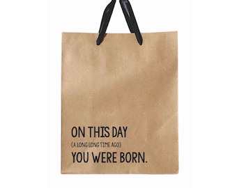 On This Day A Long Long Time Ago You Were Born Birthday Gift Bag, Funny Gift Bags, Sarcastic Gift Bag, Humor Gift Bag, Gag gift bags