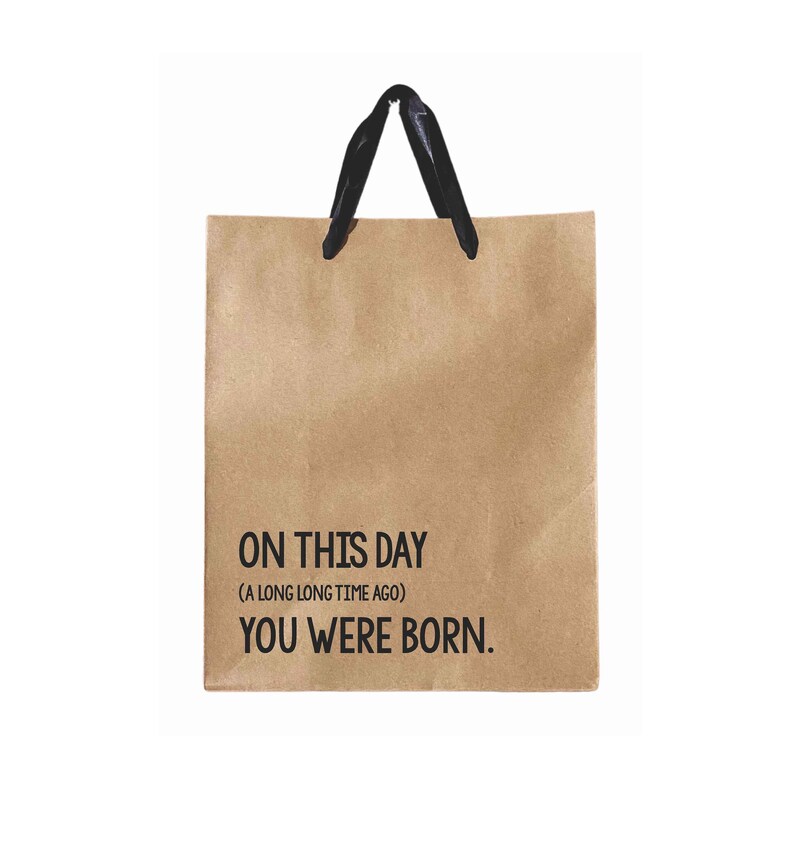 On This Day A Long Long Time Ago You Were Born Birthday Gift Bag, Funny