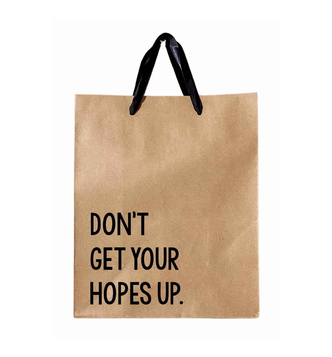 Don't Get Your Hopes up Gift Bag, Funny Gift Wrapping, Sarcastic Gift