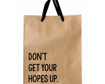 Don't Get Your Hopes Up Gift Bag, Funny Gift Wrapping, Sarcastic Gift Bag, Humor Gift Bag, White Elephant Gift Bags, Gag gift