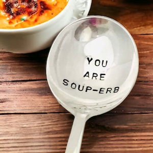 Youre Soup-erb Spoon, Superb Spoon, Custom Stamped Spoon, Soup Lover Gift, Youre Souper