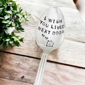 I Wish You Lived Next Door Spoon, Best Friend Gift, Grandchild Gift, Gift For Her, Gift For Him