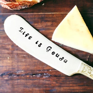 Life Is Gouda, Gouda Butter Knife, Cheese Spreader, Gift for Cheese Lover, Funny Cheese Knife image 1