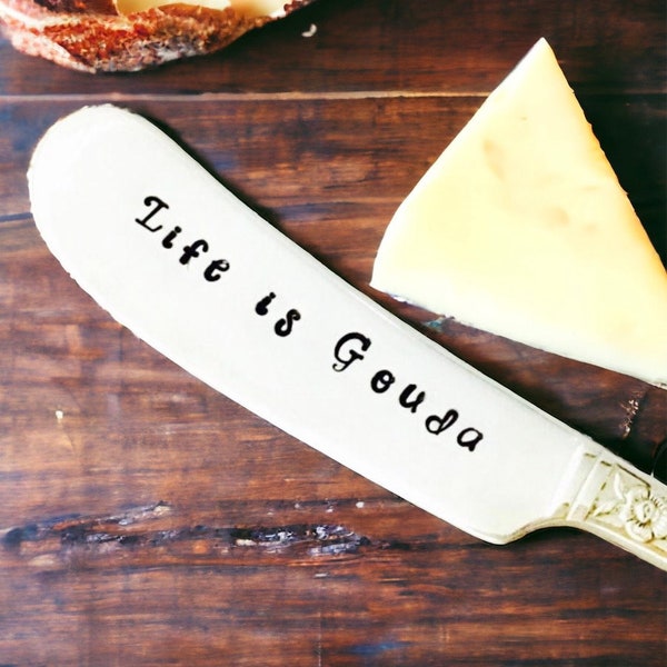 Life Is Gouda, Gouda Butter Knife, Cheese Spreader, Gift for Cheese Lover, Funny Cheese Knife