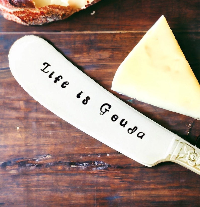 Life Is Gouda, Gouda Butter Knife, Cheese Spreader, Gift for Cheese Lover, Funny Cheese Knife image 1