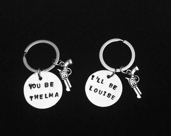 Thelma and Louise keychains, You Be Thelma I'll Be Louise, Best Friends Keychains, Sisters Keychains, Mother Daughter Keychains