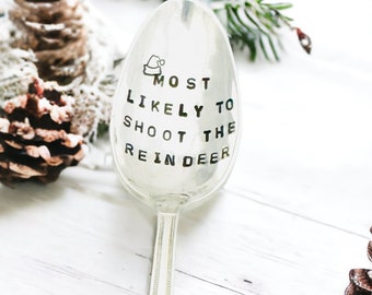 Most Likely To Shoot The Reindeer Stamped Holiday Spoon, Christmas Spoon, Stocking Stuffer Gift