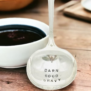 Darn Good Gravy Ladle, Thanksgiving Sauce Spoon, Christmas Server, Hostess Gift