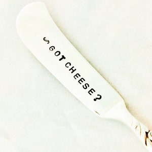 Got Cheese Knife, Stamped Cheese Knife, Funny Cheese Knife, Cheese Lover Gift, Master Butter Knife