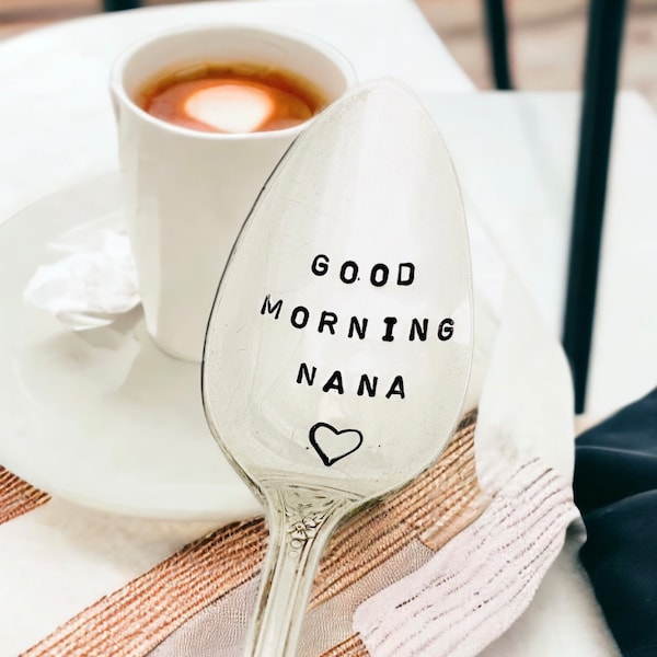 Good Morning Nana, Gift for Nana, Nanas Coffee Spoon, Nanas Tea Spoon