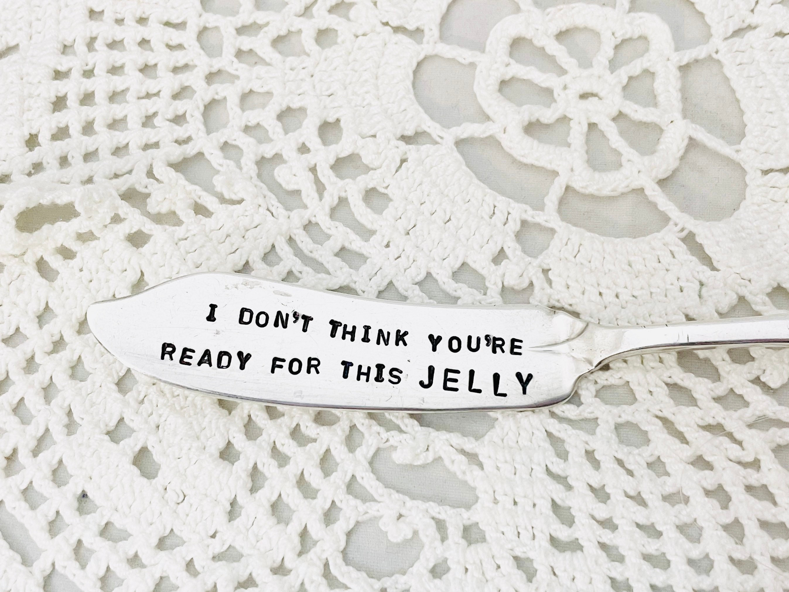 I Don't Think You're Ready for This Jelly Knife Etsy Canada