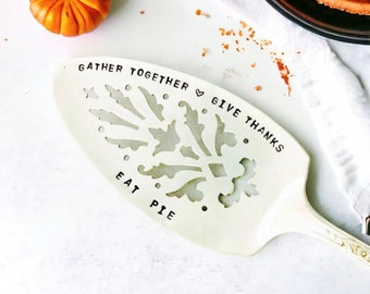 Gather Together Give Thanks Eat Pie, Holiday Pie Server, Hostess Gift, Thanksgiving Pie Server, Pie Baker Gift