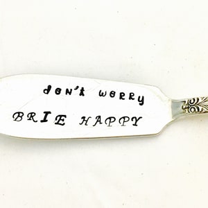 Dont Worry Be Happy, Brie Cheese Knife, Hostess Gift, Master Butter Knife, Cheese Lover Gift