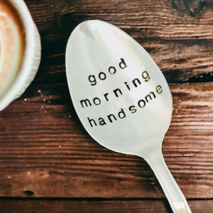 Good Morning Handsome, Gift for Husband, Coffee Spoon for Him, Fathers Day Gift