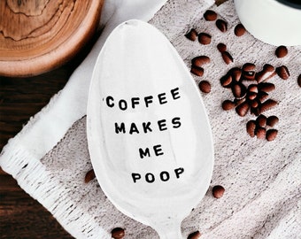 Coffee Makes Me Poop, Coffee Lover Gift, Funny Coffee Spoon